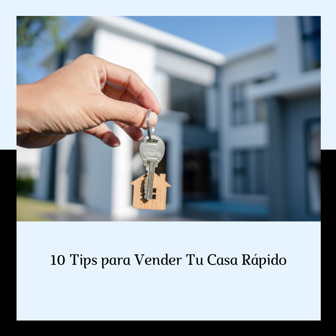 10 Tips para Vender Tu Casa Rápido